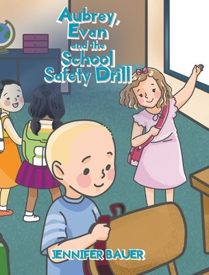 Aubrey, Evan and the School Safety Drill by Bauer, Jennifer