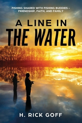 A Line in the Water by H. Rick Goff by Goff, H. Rick