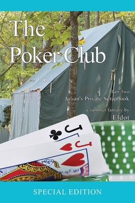 The Poker Club: Julian's Private Scrapbook Part Two: Julian's Private Scrapbook: (Julian's Private Scrapbook) by Eldot