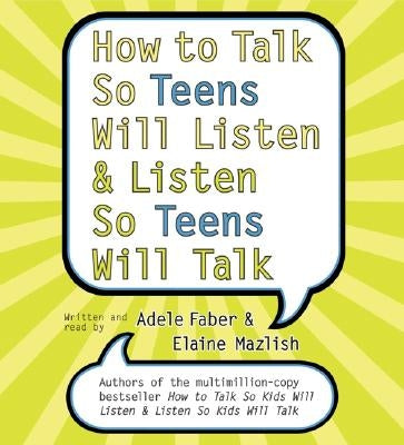 How to Talk So Teens Will Listen and Listen So Teens Will CD by Faber, Adele