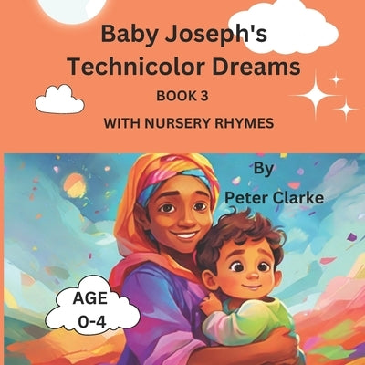 Baby Joseph's Technicolor Dreams with nursery rhymes by Clarke, Peter