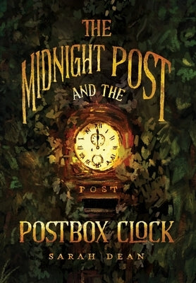 The Midnight Post and the Postbox Clock by Dean, Sarah