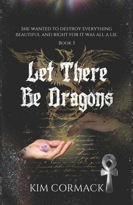 Let There Be Dragons by Cormack, Kim