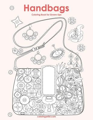 Handbags Coloring Book for Grown-Ups 1 by Snels, Nick