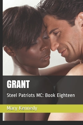 Grant: Steel Patriots MC: Book Eighteen by Pam Clinton, Pccproofreading