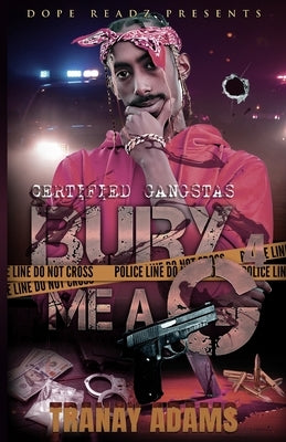 Bury Me A G 4: Certified Gangstas by Adams, Tranay