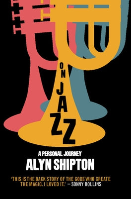 On Jazz: A Personal Journey by Shipton, Alyn