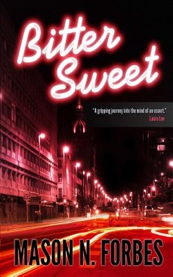 Bitter Sweet: A Controversial Crime Thriller by Forbes, Mason N.