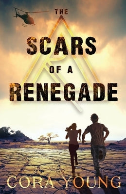 The Scars of a Renegade by Young, Cora