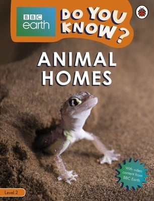 Animal Homes - BBC Earth Do You Know...? Level 2 by Ladybird