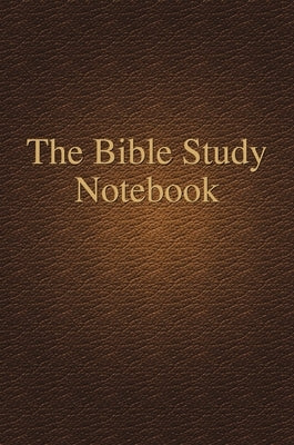 The Bible Study Notebook by Noel, Irene