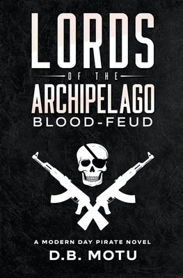 Lords of the Archipelago: Blood-Feud by Motu, D. B.