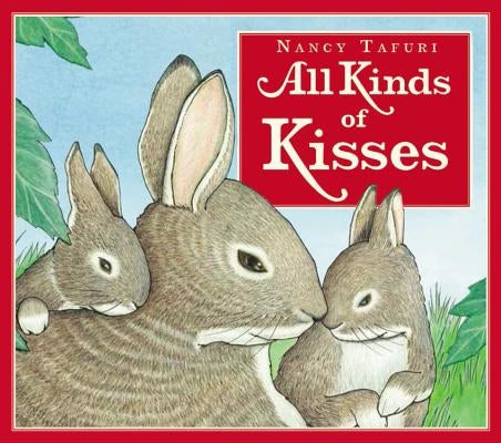 All Kinds of Kisses by Tafuri, Nancy