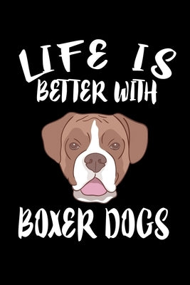 Life Is Better With Boxers: Animal Nature Collection by Marcus, Marko