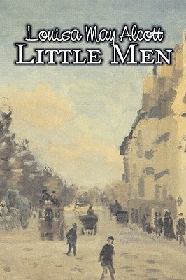 Little Men by Louisa May Alcott, Fiction, Family, Classics by Alcott, Louisa May