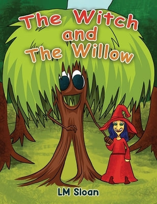 The Witch and the Willow by Sloan, LM