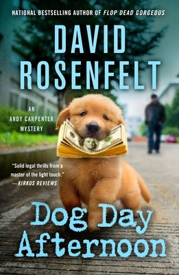 Dog Day Afternoon: An Andy Carpenter Mystery by Rosenfelt, David