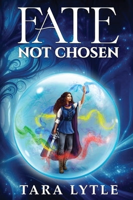 Fate Not Chosen by Lytle, Tara