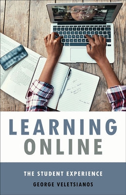 Learning Online: The Student Experience by Veletsianos, George