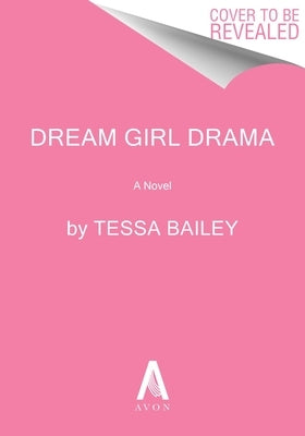 Dream Girl Drama by Bailey, Tessa