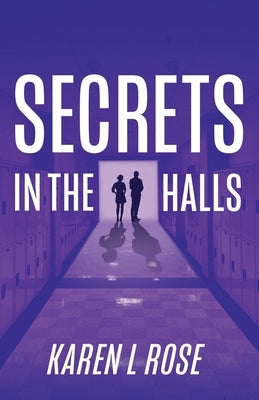 Secrets in the Halls by Rose, Karen L.