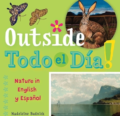 Outside Todo El Día: Nature in English Y Español by Budnick, Madeleine