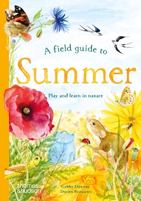 A Field Guide to Summer: Play and Learn in Nature by Dawnay, Gabby