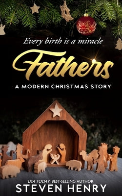 Fathers: A Modern Christmas Story by Henry, Steven