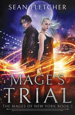 Mage's Trial (Mages of New York Book 2) by Fletcher, Sean