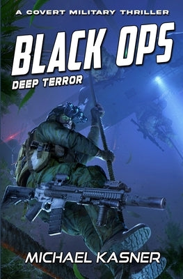 Black OPS: Deep Terror - Book 3 by Kasner, Michael