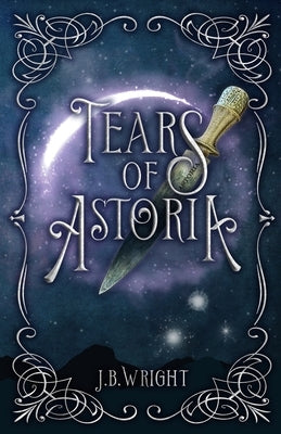 Tears of Astoria by Wright, J. B.