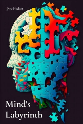 Mind's Labyrinth: The Battle Within by Hudson, Jesse