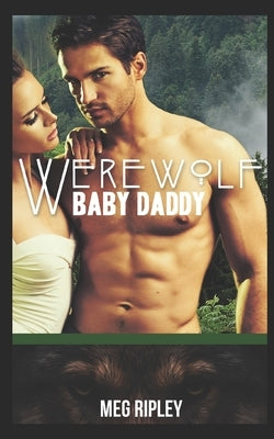 Werewolf Baby Daddy by Ripley, Meg