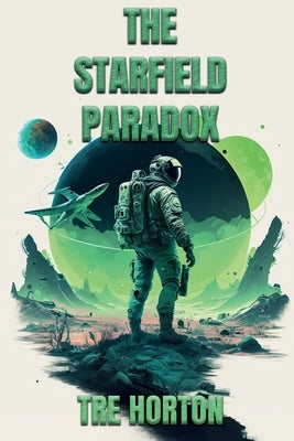 The Starfield Paradox by Horton, Tre M.