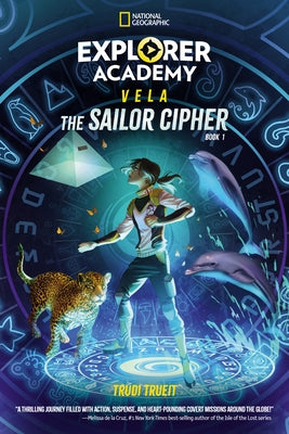 Explorer Academy Vela: The Sailor Cipher (Book 1) by Trueit, Trudi