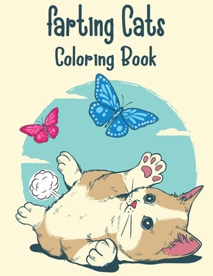 Farting Cats coloring Book: A Hilarious Fun Coloring Book Gift for Cat Lovers. Funny Cats Coloring Book. Gifts for Your Cat-obsessed Friend. Best by Coloring, Superb