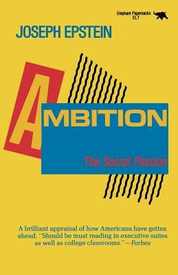 Ambition: The Secret Passion by Epstein, Joseph