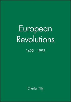 European Revolutions, 1492 - 1992 by Tilly, Charles