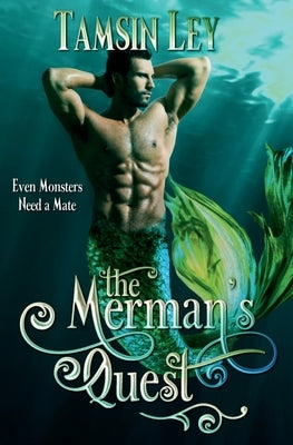 The Merman's Quest: A Steamy Fantasy Romance by Ley, Tamsin