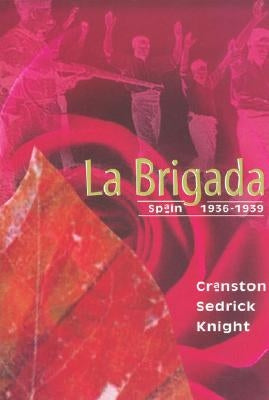 La Brigada: Spain (1936-1939) by Knight, Cranston