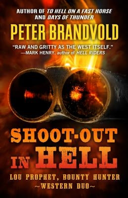 Shoot-Out in Hell: A Western Duo: Featuring Lou Prophet, Bounty Hunter by Brandvold, Peter