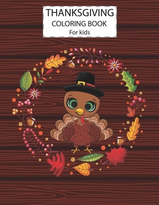 Thanksgiving Coloring Book For Kids: A Fun Cute Animals Activity Coloring Children Book, Turkey Thanksgiving Day Gift For Kids Pre Schoolers. Illustra by Alamin