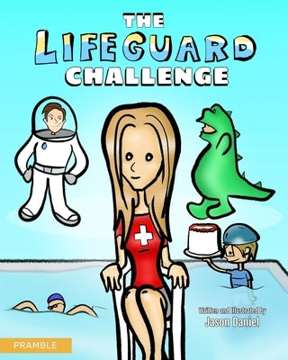 The Lifeguard Challenge by Daniel, Jason