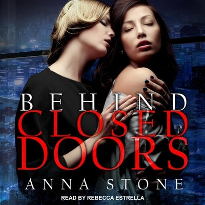 Behind Closed Doors by Stone, Anna