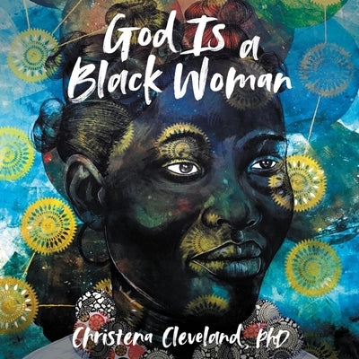 God Is a Black Woman by Cleveland, Christena