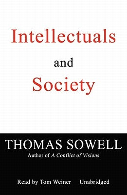 Intellectuals and Society by Sowell, Thomas