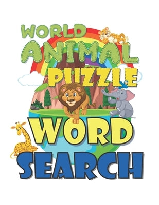 World animals word Search: The Amazing animal word search for kids ages 6-8 100 page by Steph, Daniel