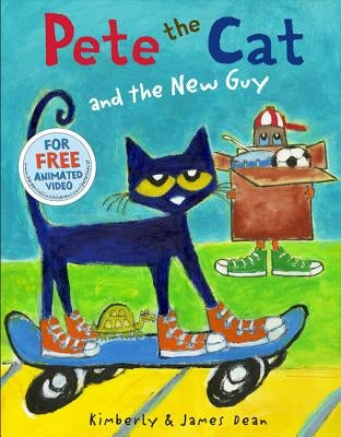 Pete the Cat and the New Guy by Dean, James