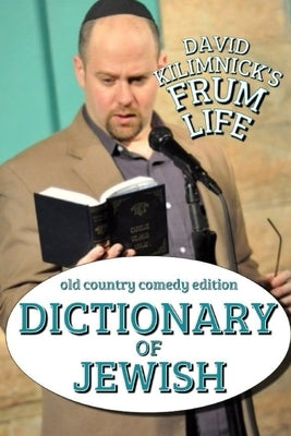 Dictionary of Jewish- Frum Life Humor by Kilimnick, David