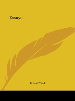 Essays by Wood, Ernest